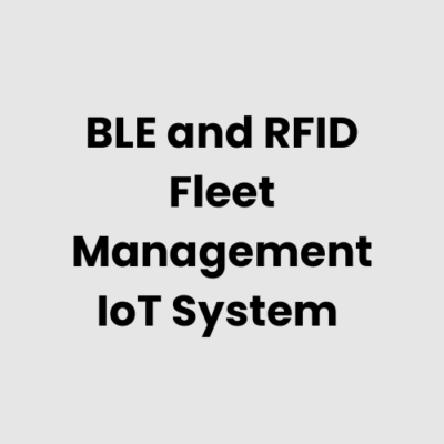BLE and RFID Fleet Management IoT System