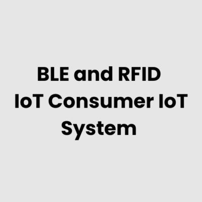 10.-BLE-and-RFID-IoT-Consumer-IoT-System.png BLE and RFID IoT Consumer IoT System