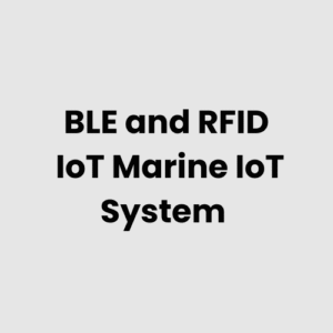 BLE and RFID IoT Marine IoT System