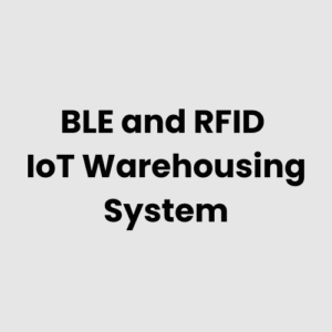 BLE and RFID IoT Warehousing System