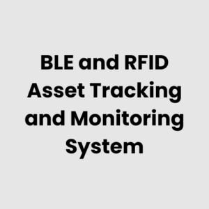 BLE and RFID Asset Tracking and Monitoring System