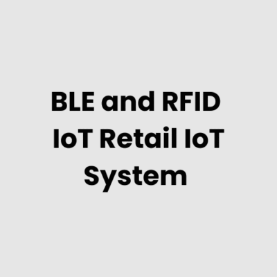 BLE and RFID IoT Retail IoT System