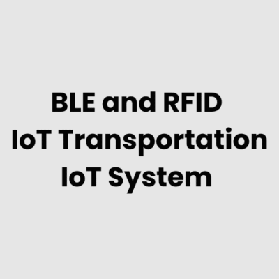 3.-BLE-and-RFID-IoT-Transportation-IoT-System.png BLE and RFID IoT Transportation IoT System