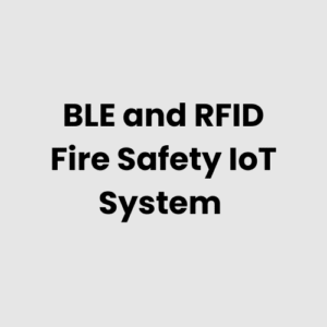 BLE and RFID Fire Safety IoT System