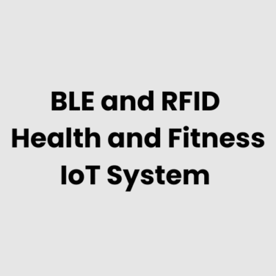 BLE and RFID Health and Fitness IoT System