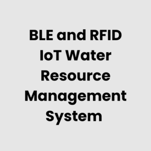 BLE and RFID IoT Water Resource Management System