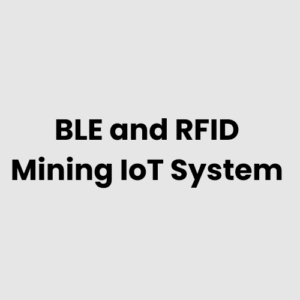 BLE and RFID Mining IoT System