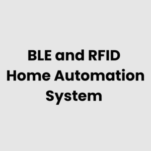BLE and RFID Home Automation System
