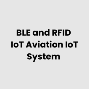 BLE and RFID IoT Aviation IoT System