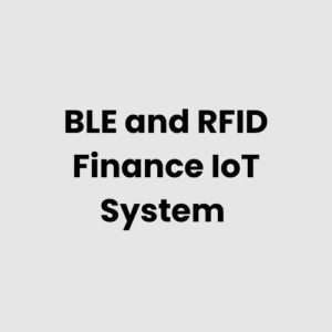 BLE and RFID Finance IoT System