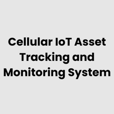 Cellular IoT Asset Tracking and Monitoring System