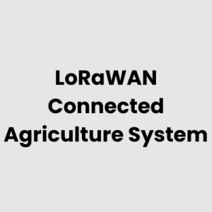 10.-LoRaWAN-Connected-Agriculture-System.png LoRaWAN Connected Agriculture System
