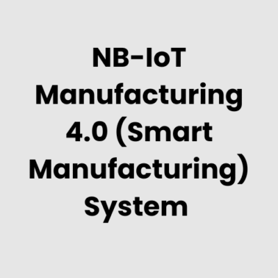 NB-IoT Manufacturing 4.0 (Smart Manufacturing) System