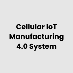 Cellular IoT Manufacturing 4.0 System