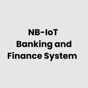 6.-NB-IoT-Banking-and-Finance-System.png NB-IoT Banking and Finance System