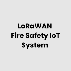 8.-LoRaWAN-Fire-Safety-IoT-System.png LoRaWAN Fire Safety IoT System