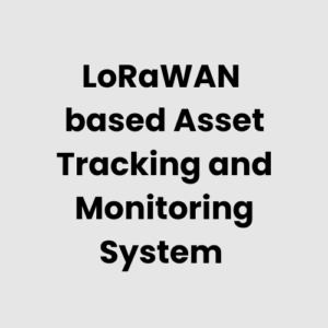 8.-LoRaWAN-based-Asset-Tracking-and-Monitoring-System.png LoRaWAN based Asset Tracking and Monitoring System