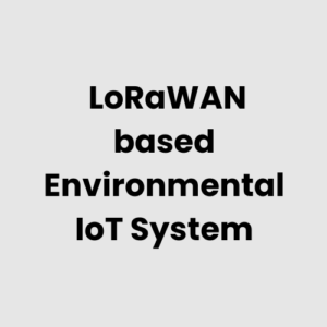 8.-LoRaWAN-based-Environmental-IoT-System.png LoRaWAN based Environmental IoT System