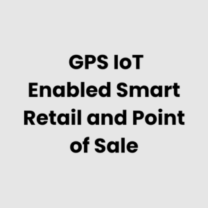 2.-GPS-IoT-Enabled-Smart-Retail-and-Point-of-Sale.png GPS IoT Enabled Smart Retail and Point of Sale