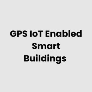 4.-GPS-IoT-Enabled-Smart-Buildings.png GPS IoT Enabled Smart Buildings