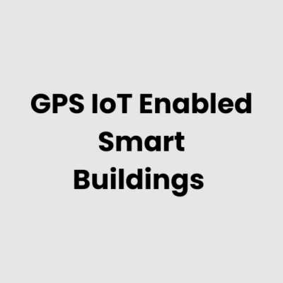 4.-GPS-IoT-Enabled-Smart-Buildings.png GPS IoT Enabled Smart Buildings