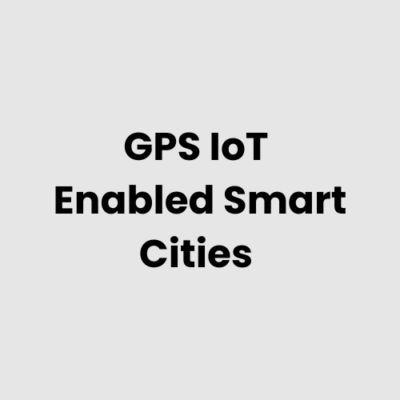 5.-GPS-IoT-Enabled-Smart-Cities.png GPS IoT Enabled Smart Cities