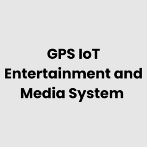 8.-GPS-IoT-Entertainment-and-Media-System.png GPS IoT Entertainment and Media System