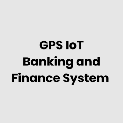 9.-GPS-IoT-Banking-and-Finance-System.png GPS IoT Banking and Finance System